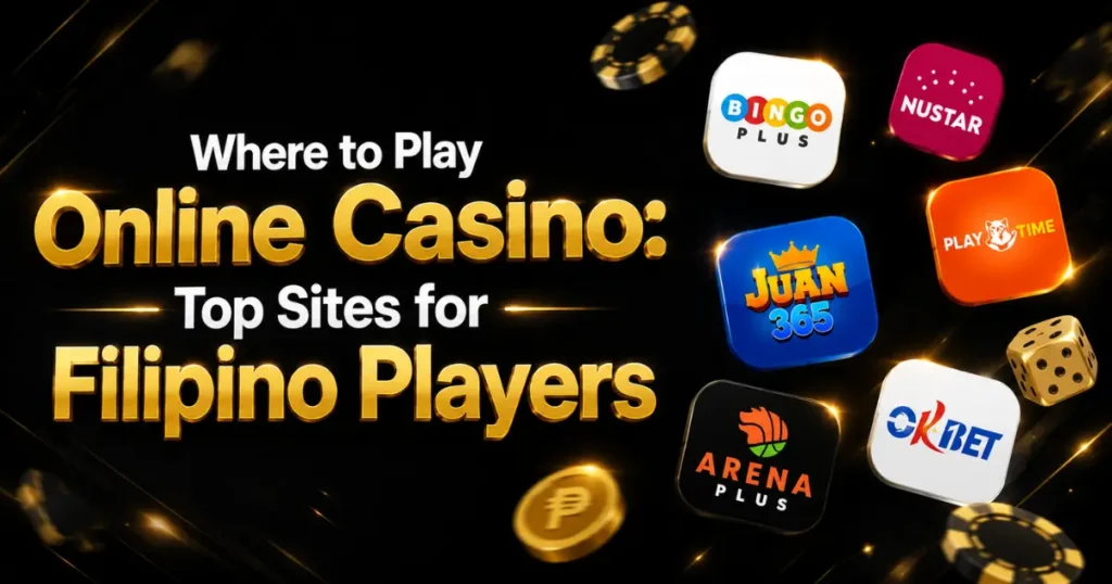 Where to Play Casino Games Top Sites for Filipino Players