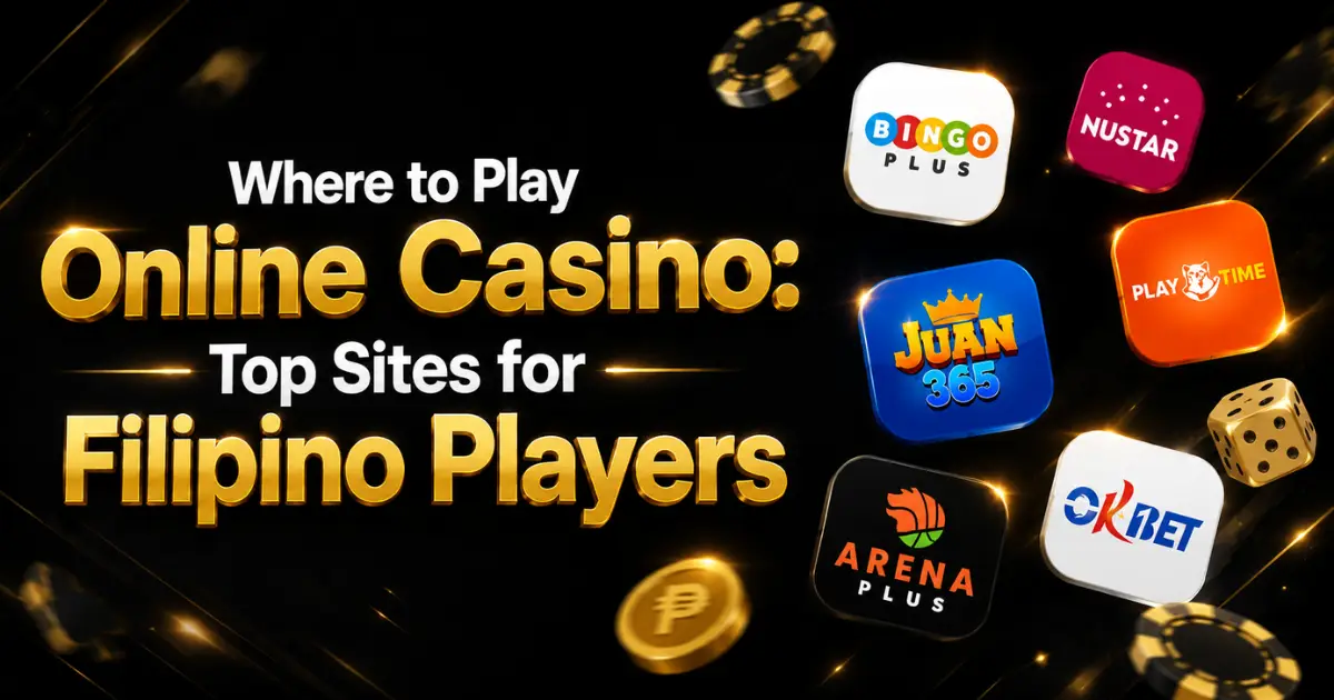 Where to Play Casino Games Top Sites for Filipino Players